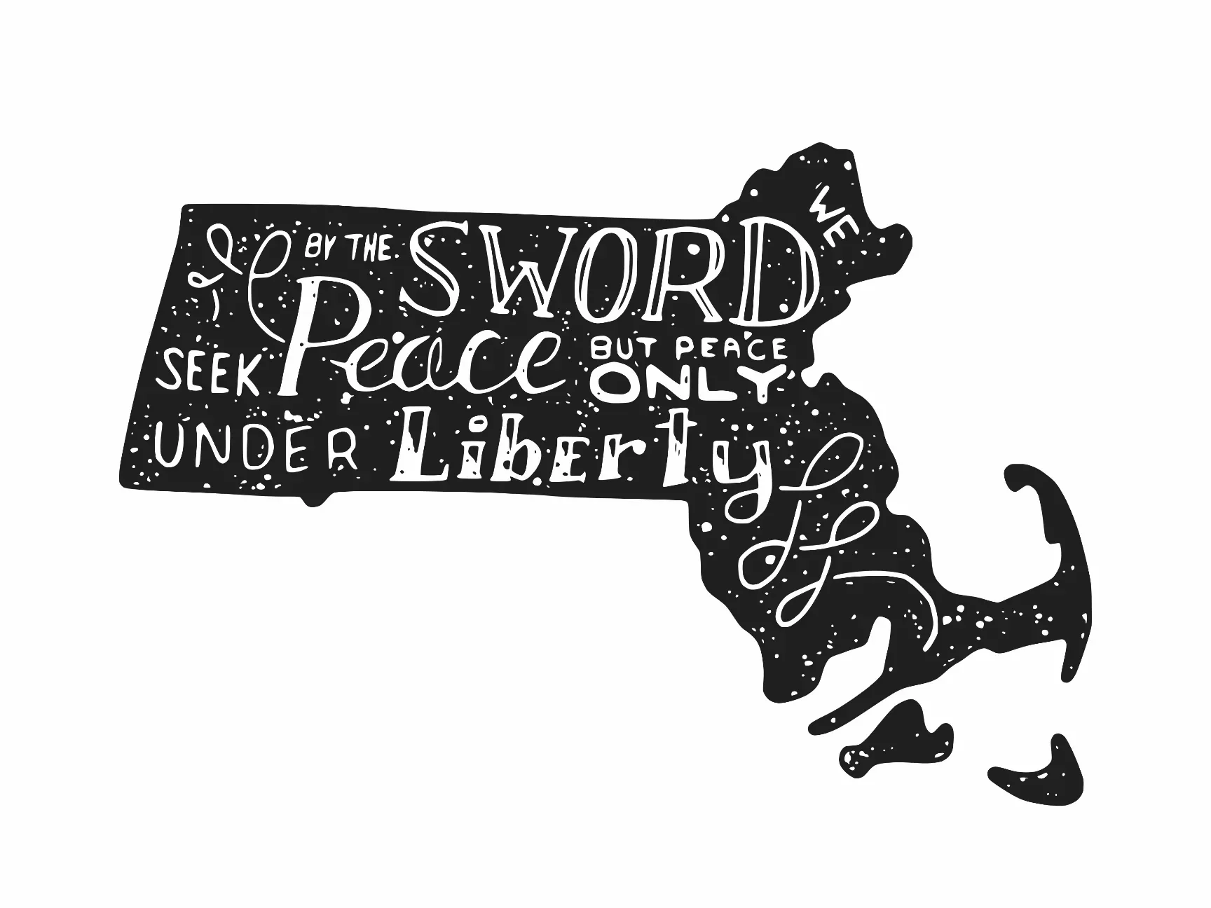 Massachusetts — Of the sword we seek peace, but peace only under liberty