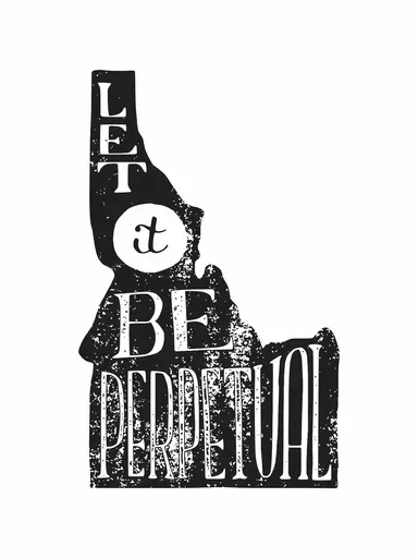 Idaho — Let it be perpetual